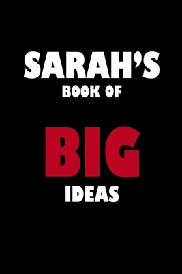 Sarah's Book of Big Ideas by Global Notebook