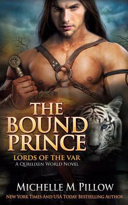 The Bound Prince: A Qurilixen World Novel by Michelle M. Pillow