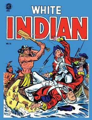 White Indian 13 by Magazine Enterprises