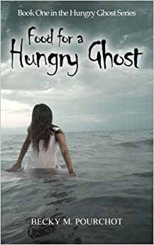 Food for a Hungry Ghost by Becky Pourchot