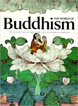 The World of Buddhism: Buddhist Monks and Nuns in Society and Culture by Etienne Lamotte, Heinz Bechert, Richard F. Gombrich