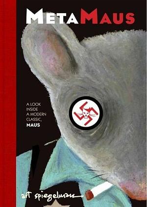 MetaMaus: A Look Inside A Modern Classic, Maus by Arthur Spielman