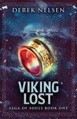 Viking Lost: Saga of Souls Book One by Derek Nelsen