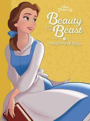 Beauty and the Beast The Story of Belle (Disney Princess) by The Walt Disney Company