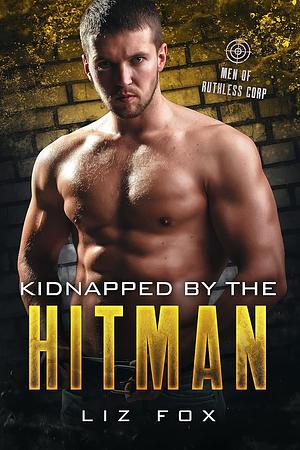 Kidnapped by the Hitman by Liz Fox