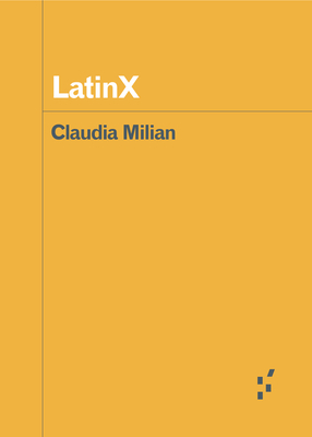 Latinx by Claudia Milian