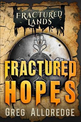 Fractured Hopes: A Dark Fantasy by Greg Alldredge