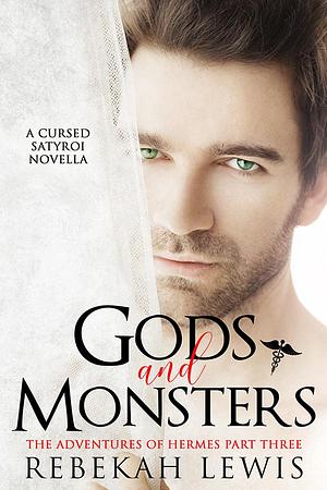 Gods and Monsters by Rebekah Lewis, Rebekah Lewis