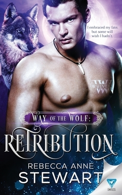 Way of the Wolf: Retribution by Rebecca Anne Stewart