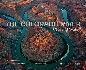 The Colorado River: Chasing Water by Pete McBride