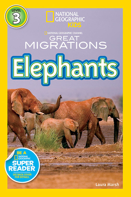 National Geographic Readers: Great Migrations Elephants by Laura Marsh