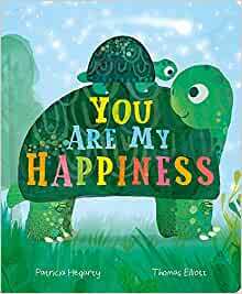 You are My Happiness by Patricia Hegarty