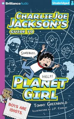 Charlie Joe Jackson's Guide to Planet Girl by Tommy Greenwald