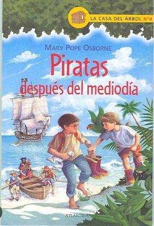 Piratas Despues del Mediodia by Mary Pope Osborne, Will Osborne