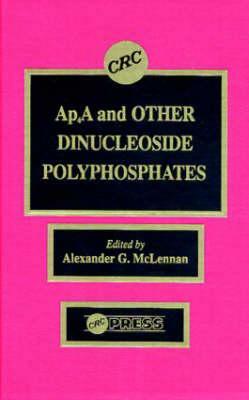 Ap4a and Other Dinucleoside Polyphosphates by Alexander G. McLennan
