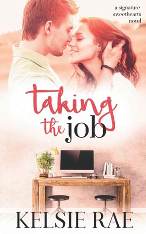 Taking the Job by Kelsie Rae