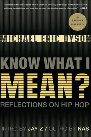 Know What I Mean? Reflections On Hip Hop by Michael Eric Dyson