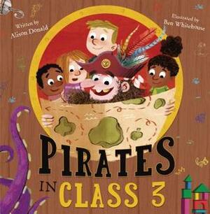 Pirates in Class 3 by Alison Donald, Ben Whitehouse