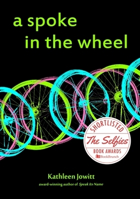 A Spoke In The Wheel by Kathleen Jowitt