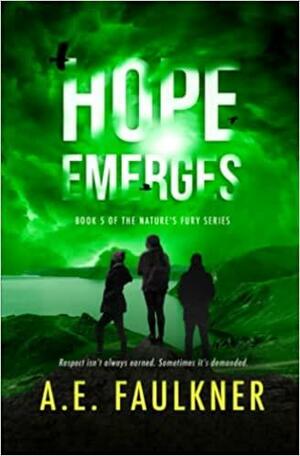 Hope Emerges (Nature's Fury, #5) by A.E. Faulkner