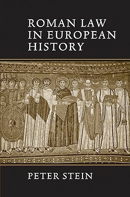 Roman Law in European History by Peter Stein