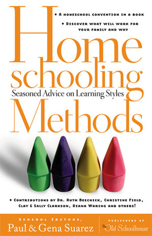 Homeschooling Methods: Seasoned Advice on Learning Styles by Ruth Beechick, Paul Suarez