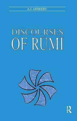 Discourses of Rumi by A. J. Arberry
