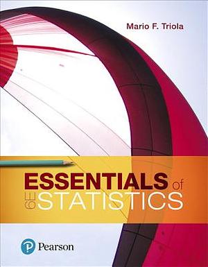 Essentials of Statistics Plus Mylab Statistics with Pearson Etext -- 18 Week Access Card Package [With Access Code] by Mario Triola