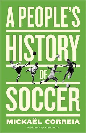 A People's History of Soccer by Mickaël Correia
