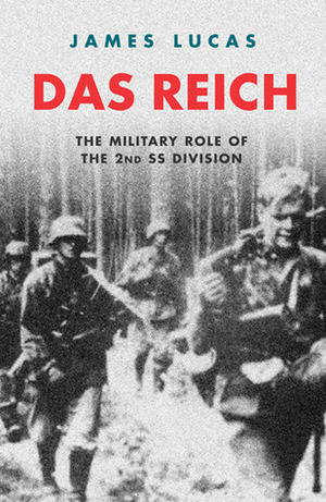 Das Reich: The Military Role of the 2nd SS Division by James Sidney Lucas