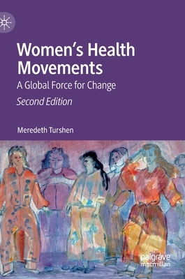 Women's Health Movements: A Global Force for Change by Meredeth Turshen