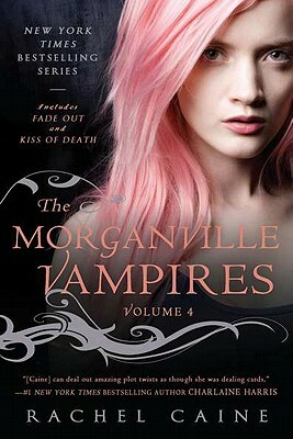 The Morganville Vampires: Fade Out and Kiss of Death by Rachel Caine