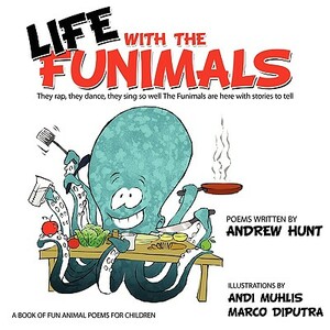 Life with the Funimals by Andrew Hunt