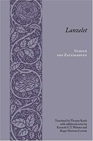 Lanzelet by Roger Sherman Loomis, Ulrich von Zatzikhoven