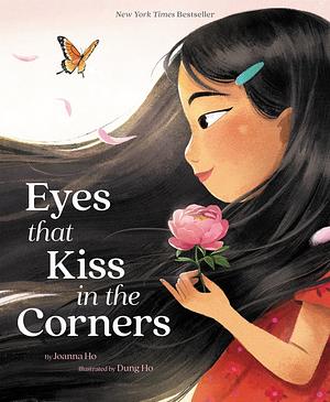 Eyes That Kiss in the Corners by Dung Ho, Joanna Ho