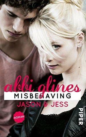 Misbehaving - Jason und Jess by Abbi Glines