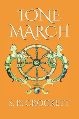 Ione March by S.R. Crockett