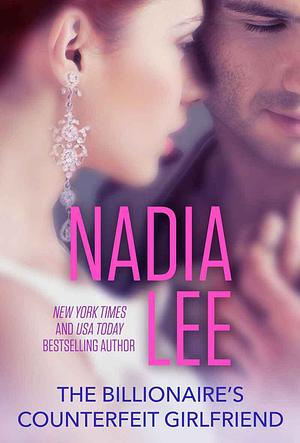 The Billionaire's Counterfeit Girlfriend by Nadia Lee