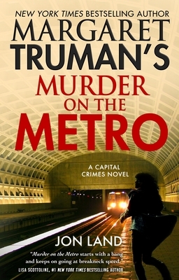 Margaret Truman's Murder on the Metro by Margaret Truman, Jon Land