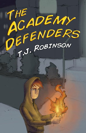 The Academy Defenders by T.J. Robinson