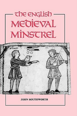 The English Medieval Minstrel by John Southworth