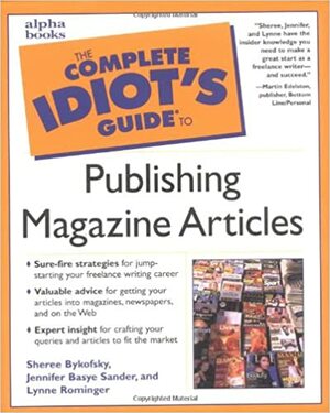 The Complete Idiot's Guide to Publishing Magazine Articles by Sheree Bykofsky, Jennifer Basye Sander