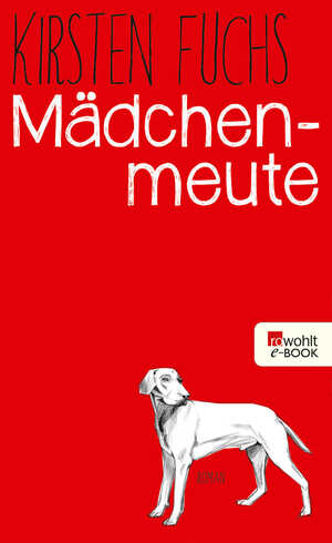 Mädchenmeute by Kirsten Fuchs