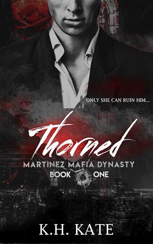 Thorned by K.H. Kate