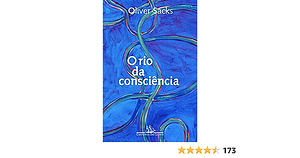 O rio da consciência by Oliver Sacks, Oliver Sacks