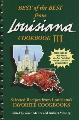 Best of the Best from Louisiana III: Selected Recipes from Louisiana's Favorite Cookbooks by 