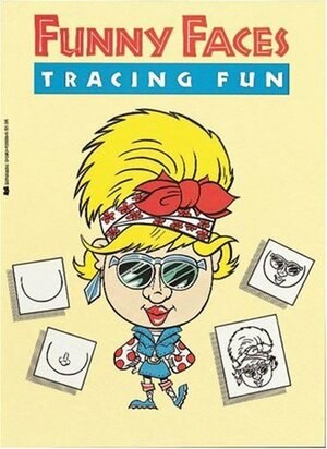 Funny Faces Tracing Fun by Anita Task, Karen Braun, Joan Berger