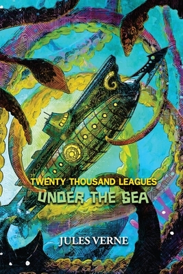 Twenty Thousand Leagues under the Sea: Annotated by Jules Verne