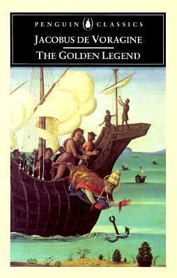 The Golden Legend of Jacobus de Voragine by Richard Hamer, Christopher Stace, Jacobus de Voragine