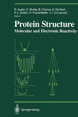 Protein Structure: Molecular & Electronic Reactivity by Robert Austin